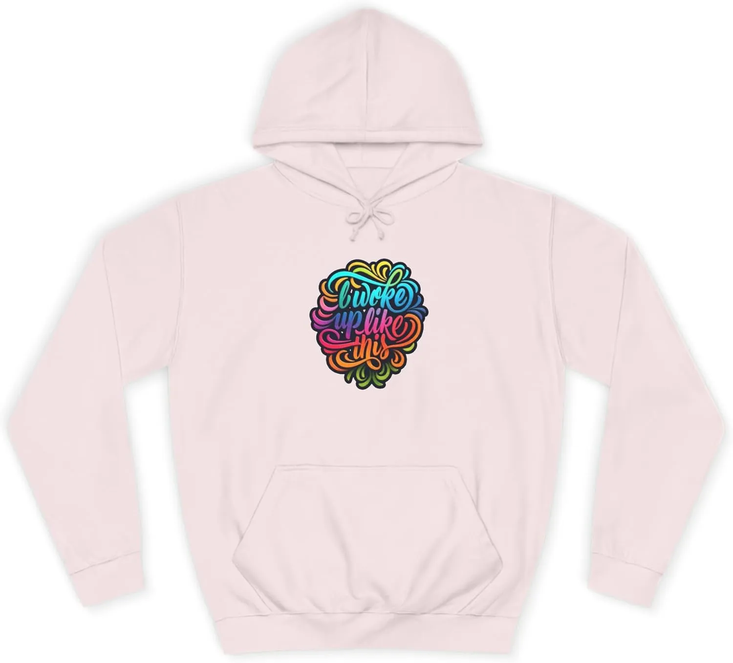 Vibrant Unisex Hoodie 'Woke Up Like This' - College Apparel, Casual Wear, Gift for Students, College Graduation, Cozy
