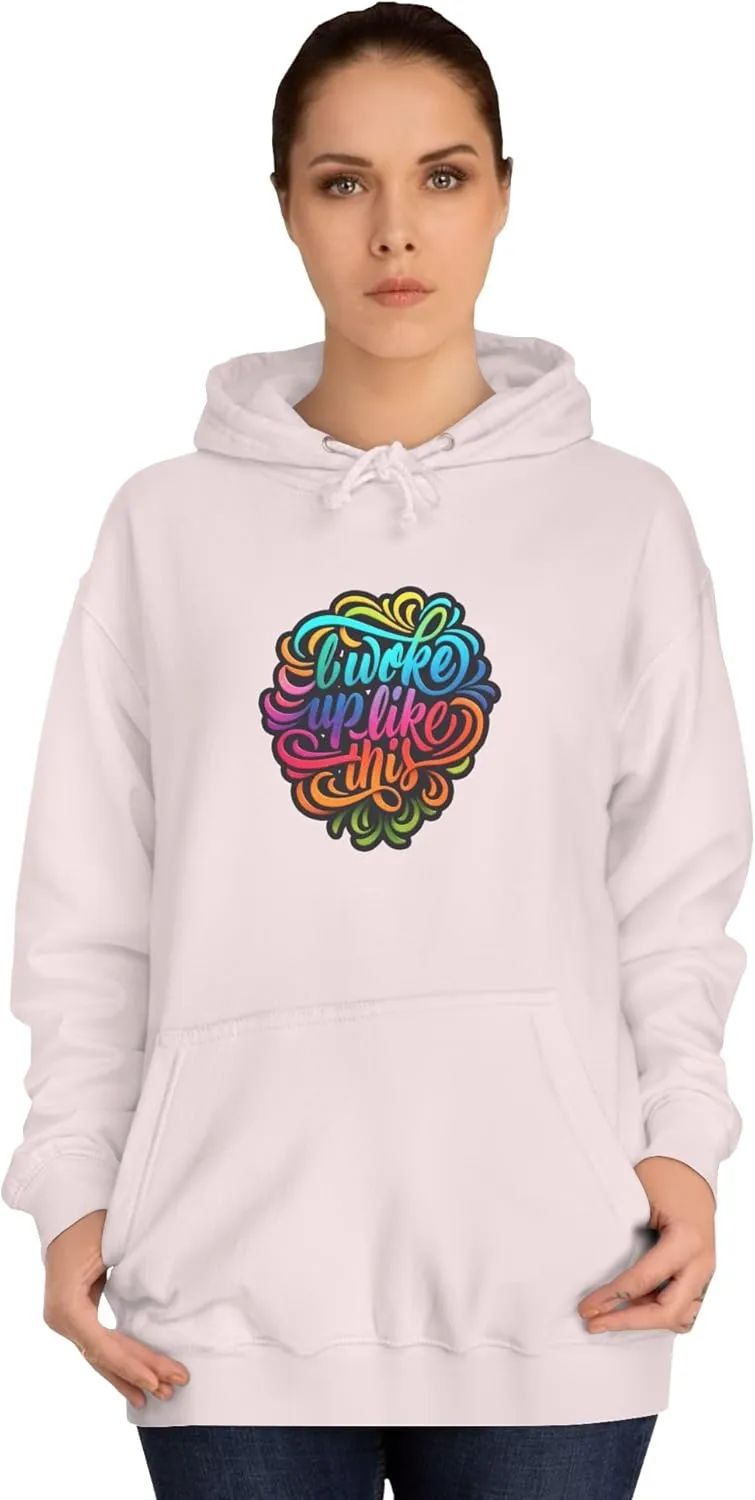 Vibrant Unisex Hoodie 'Woke Up Like This' - College Apparel, Casual Wear, Gift for Students, College Graduation, Cozy